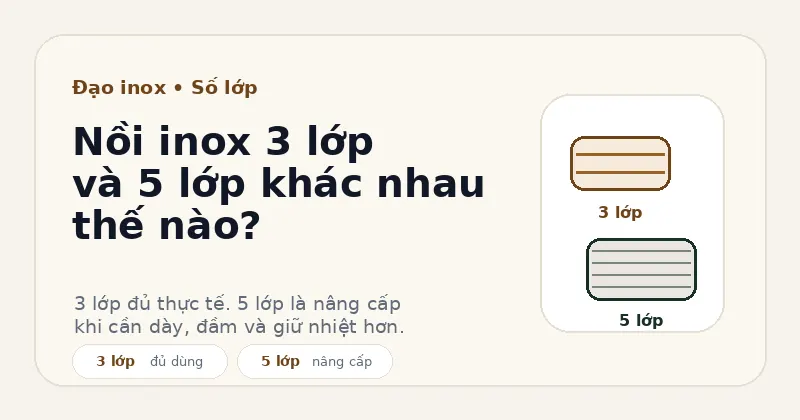 Nồi inox 3 lớp và 5 lớp khác nhau thế nào